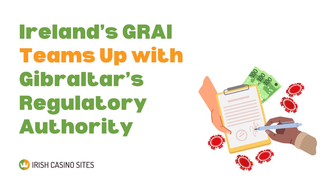 Ireland’s Gambling Authority Teams Up with Gibraltar Counterpart